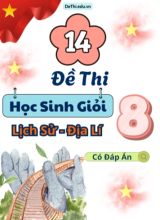Tuyển tập 14 Đề thi chọn HSG môn Lịch sử và Địa lí 8 (Kèm đáp án)